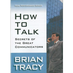 How to Talk - Secrets of the Great Communicators