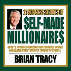 21 Success Secrets of Self-Made Millionaires